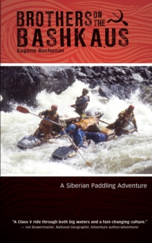 Brothers on the Bashkaus : A Siberian paddling adventure