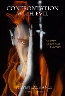 Confrontation with Evil : The 1949 Saint Louis Exorcism