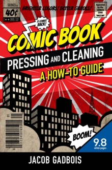 Comic Book Pressing and Cleaning: A How-To Guide