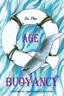 In the Age of Buoyancy : A Novella, Paperback / softback Book In the Age of Buoyancy : A Novella, Paperback / softback Book