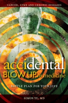 AcciDental Blow Up In Medicine : Battle Plan For Your Life