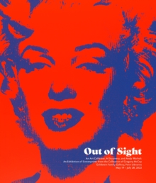 Out of Sight : An Art Collector, a Discovery, and Andy Warhol