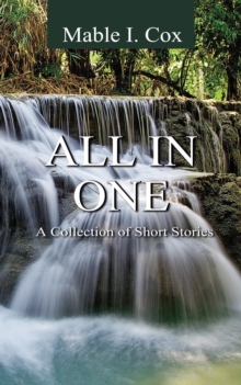 All In One : A Collection of Short Stories