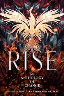 RISE : An Anthology of Change