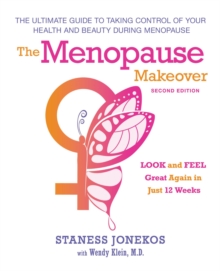 The Menopause Makeover : The Ultimate Guide to Taking Control of Your Health and Beauty During Menopause