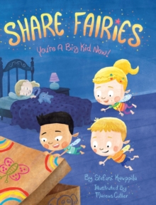 Share Fairies : You're a Big Kid Now