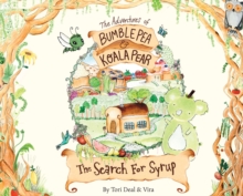 The Adventures Of Bumble Pea And Koala Pear : The Search For Syrup