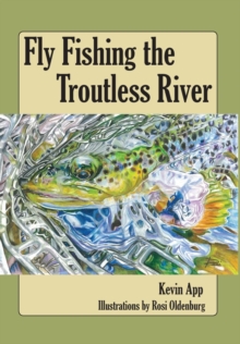 Fly Fishing The Troutless River