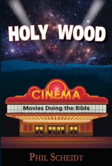 HOLY WOOD : Movies Doing the Bible