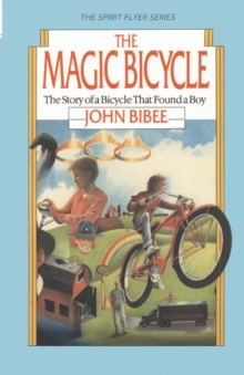 The Magic Bicycle : The Story of a Bicycle That Found a Boy