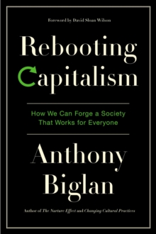 Rebooting Capitalism : How We Can Forge a Society That Works for Everyone