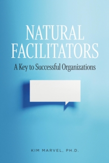 Natural Facilitators : A Key to Successful Organizations