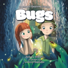 Bugs (Backyard Explorer Series Book 1)