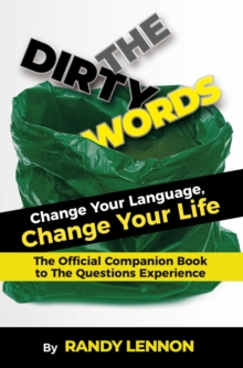 The Dirty Words : Change Your Language, Change Your Life