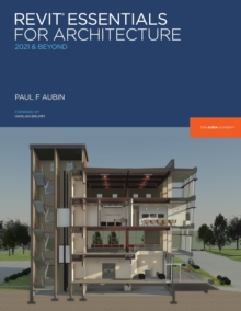 Revit Essentials for Architecture : 2021 and beyond