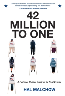 42 MILLION TO ONE : A Political Thriller Inspired by Real Events