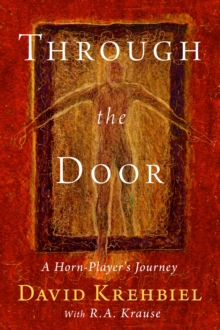 Through the Door : A Horn-Player's Journey