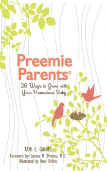 Preemie Parents, 26 Ways to Grow with Your Premature Baby