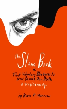 The Stone Book : That Voluntary Blindness Is Now Become Our Death