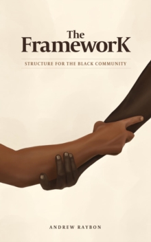 The Framework : Structure for the Black Community