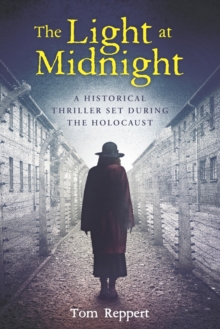 The Light at Midnight : A Historical Thriller Set During the Holocaust