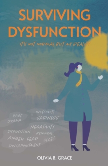 Surviving Dysfunction : It's Not Normal But My Reality