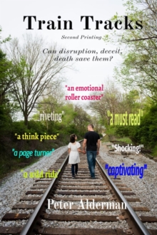 Train Tracks : Second Printing     Can disruption, deceit,  death save them?