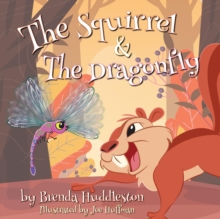 The Squirrel & The Dragonfly