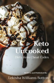 Keto Uncooked : Dirty Keto Cheat Codes