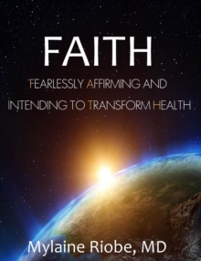 FAITH : Fearlessly Affirming and Intending to Transform Health