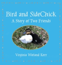 Bird and SideChick : A Story of Two Friends