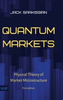 Quantum Markets : Physical Theory of Market Microstructure