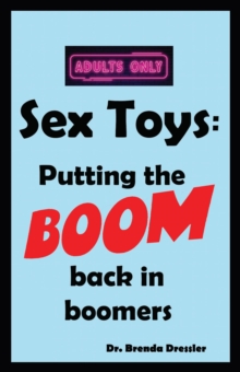 Sex Toys : Putting the BOOM back in boomers