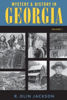 Mystery & History in Georgia (Volume I)