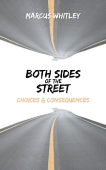 Both Sides of the Street: Choices & Consequences