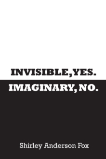 Invisible, Yes. Imaginary, No.