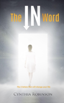 The IN Word : The 2 letters that will change your life