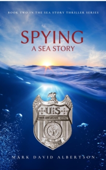 Spying: A Sea Story : A Sea Story