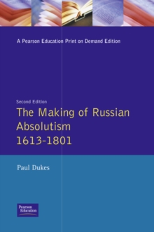 The Making of Russian Absolutism, 1613-1801, Paperback Book The Making of Russian Absolutism, 1613-1801, Paperback Book