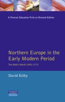 Northern Europe in the Early Modern Period : The Baltic World 1492-1772, Paperback Book Northern Europe in the Early Modern Period : The Baltic World 1492-1772, Paperback Book