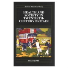 Health and Society in Twentieth-century Britain, Paperback Book Health and Society in Twentieth-century Britain, Paperback Book