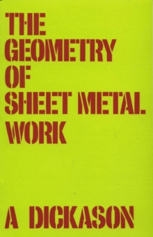 The Geometry of Sheet Metal Work, Paperback / softback Book The Geometry of Sheet Metal Work, Paperback / softback Book