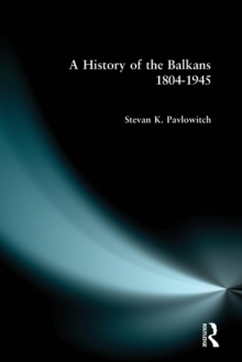 A History of the Balkans 1804-1945, Paperback / softback Book A History of the Balkans 1804-1945, Paperback / softback Book