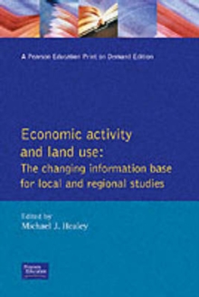 Economic Activity and Land Use The Changing Information Base for Localand Regional Studies, Paperback / softback Book Economic Activity and Land Use The Changing Information Base for Localand Regional Studies, Paperback / softback Book