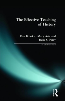 Effective Teaching of History, The, Paperback / softback Book Effective Teaching of History, The, Paperback / softback Book