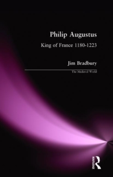 Philip Augustus : King of France 1180-1223, Paperback Book Philip Augustus : King of France 1180-1223, Paperback Book