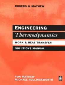 Engineering Thermodynamics Work and Heat Transfer Solutions Manual : Solutions Manual, Paperback Book Engineering Thermodynamics Work and Heat Transfer Solutions Manual : Solutions Manual, Paperback Book
