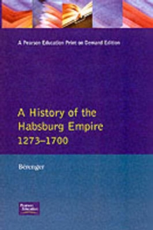 A History of the Habsburg Empire 1273-1700, Paperback Book A History of the Habsburg Empire 1273-1700, Paperback Book