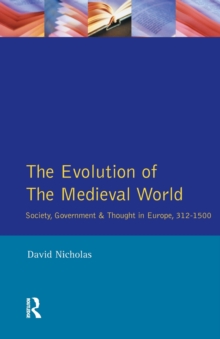 The Evolution of the Medieval World : Society, Government & Thought in Europe 312-1500, Paperback Book The Evolution of the Medieval World : Society, Government & Thought in Europe 312-1500, Paperback Book