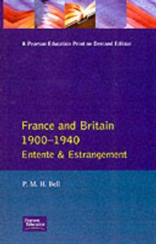 France and Britain, 1900-40 : Entente and Estrangement, Paperback Book France and Britain, 1900-40 : Entente and Estrangement, Paperback Book